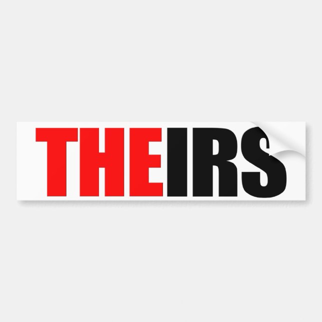 THEIRS, IRS Bumper Sticker (Front)