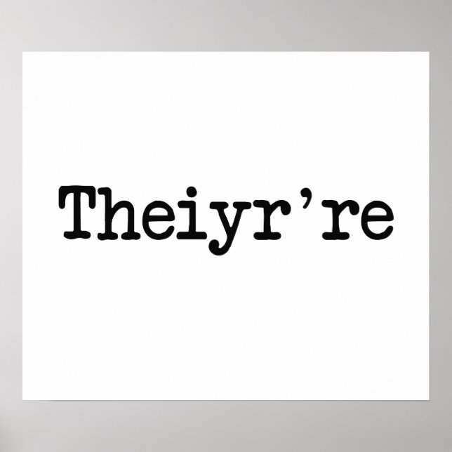 Theiyr're Their There They're Grammer Typo Poster (Front)