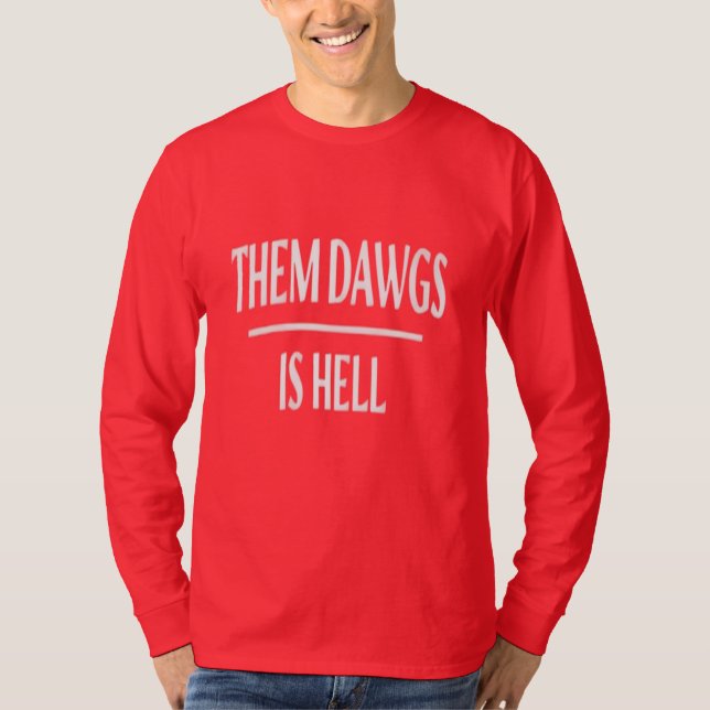 THEM DAWGS IS HELL T-shirt (Front)