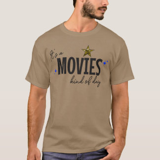 Theme Park Its a Movies Kind of Day gift T-Shirt