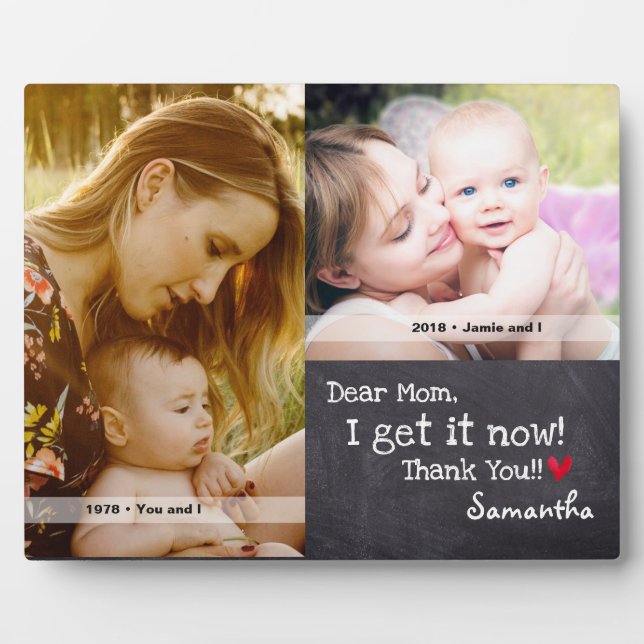 Then and Now Dear Mum, I get it now, Thank You Plaque (Front)