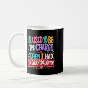 Then I Had A Granddaughter Cute Quote Coffee Mug