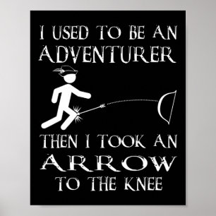 Then I Took An Arrow To The Knee Video Game Geek 1 Poster