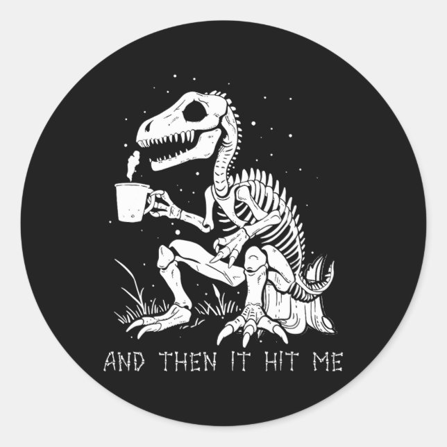 Then It Hit Me Skeleton Halloween Costume  Classic Round Sticker (Front)