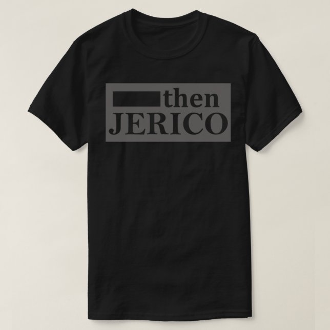 Then Jerico Classic T-Shirt.png T-Shirt (Design Front)
