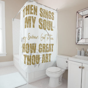 Then Sings my Soul  Shower Curtain