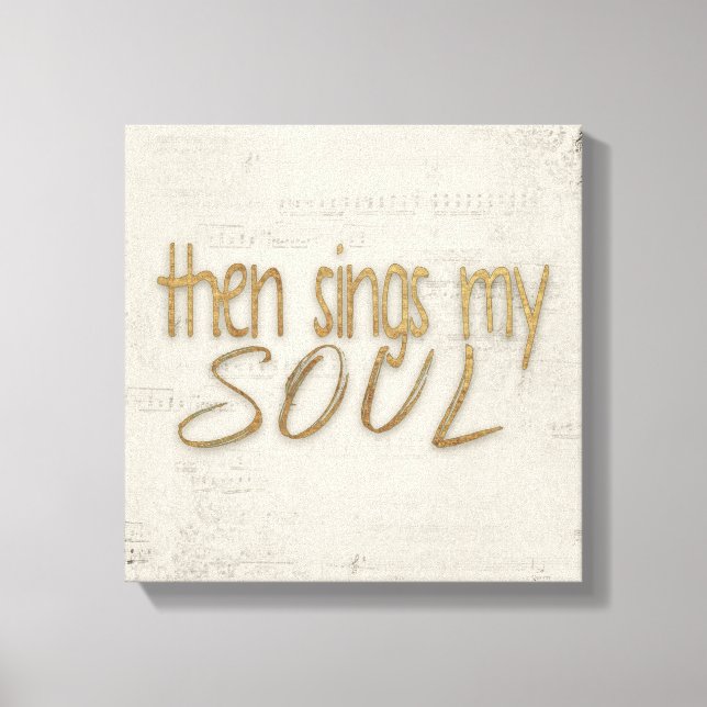 Then Sings My Soul Text On Music Canvas Print (Front)