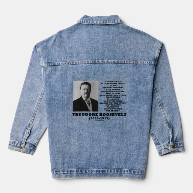 Theodore Roosevelt Dare Mighty Things Advice Quote Denim Jacket (Back)