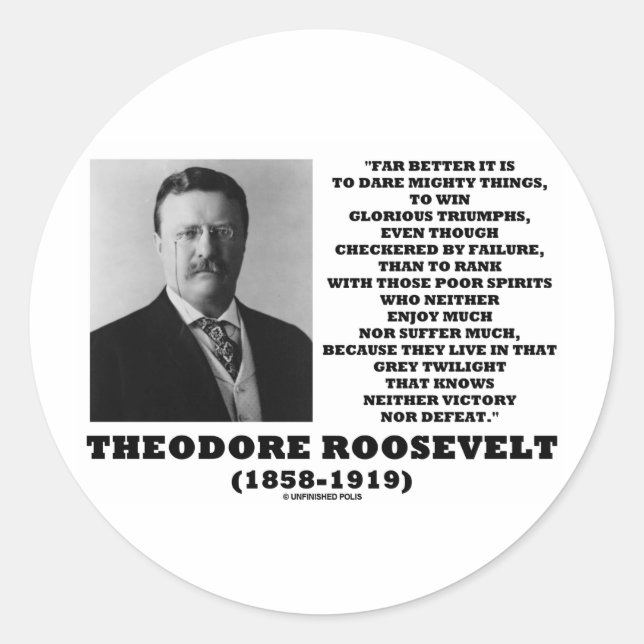 Theodore Roosevelt Dare Mighty Things Triumphs Classic Round Sticker (Front)