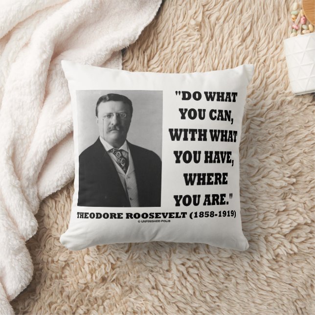 Theodore Roosevelt Do What You Can Where You Are Cushion (Blanket)