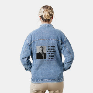 Theodore Roosevelt Do What You Can Where You Are Denim Jacket