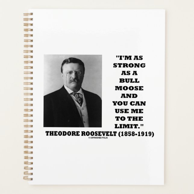 Theodore Roosevelt I'm As Strong As A Bull Moose Planner (Front)