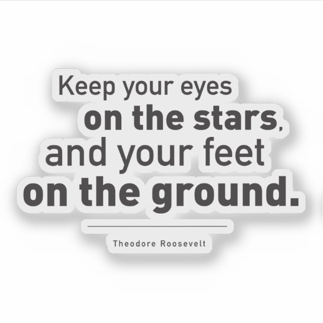 Theodore Roosevelt Quote Eyes on the stars (Front)