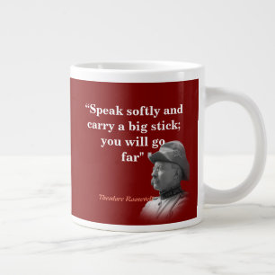 Theodore Roosevelt Quote On Carrying A Big Stick Large Coffee Mug