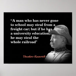 Theodore Roosevelt Quote On Education And Railroad Poster