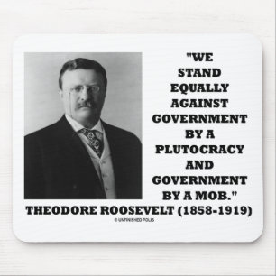 Theodore Roosevelt Stand Government Plutocracy Mob Mouse Mat