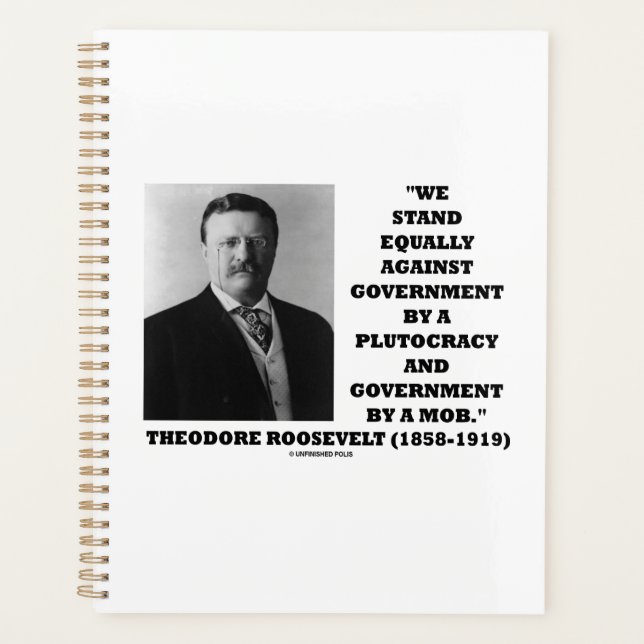Theodore Roosevelt Stand Government Plutocracy Mob Planner (Front)