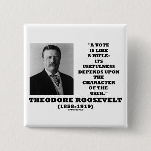 Theodore Roosevelt Vote Is Like A Rifle Character 15 Cm Square Badge