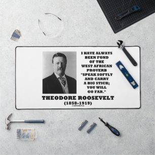 Theodore Roosevelt West African Proverb Stick Qte Desk Mat