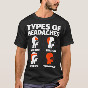 Theology Funny Sayings Headache Meme  T-Shirt