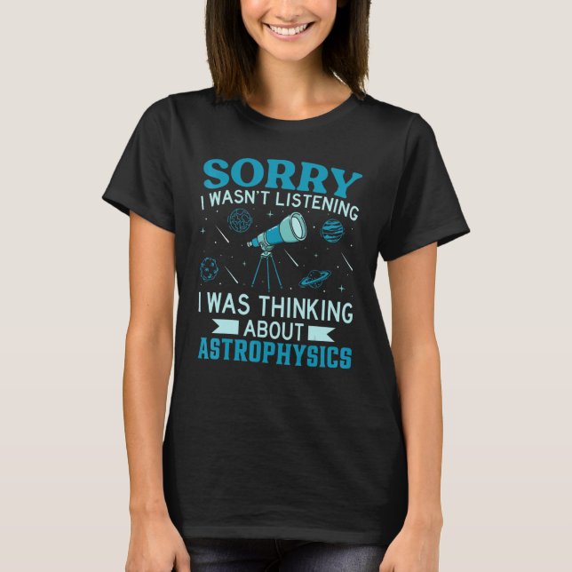 Theoretical Astrophysics Astro Physics Telescopes  T-Shirt (Front)