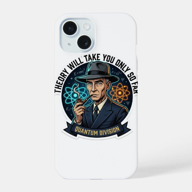 Theory Will Take You Only So Far - Quantum Physics iPhone 15 Case (Back)