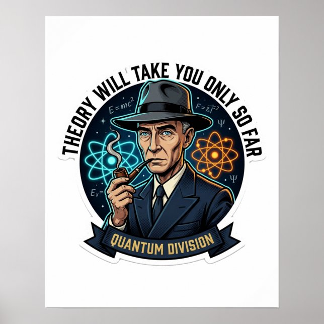 Theory Will Take You Only So Far - Quantum Physics Poster (Front)