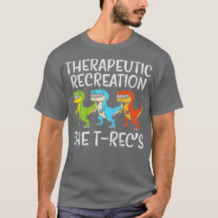 Therapeutic Recreation The TRecs T-Shirt