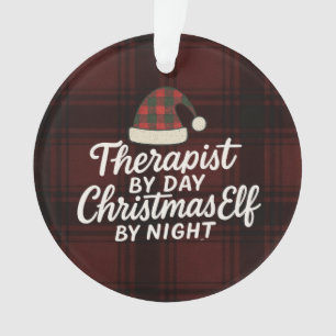 Therapist by Day, Christmas Elf by Night Ornament