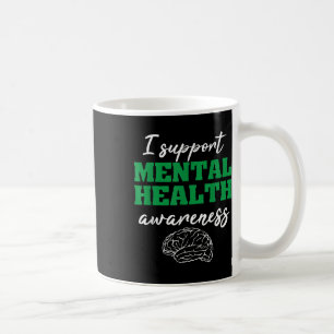 Therapist Gift I Support Mental Health Awareness  Coffee Mug