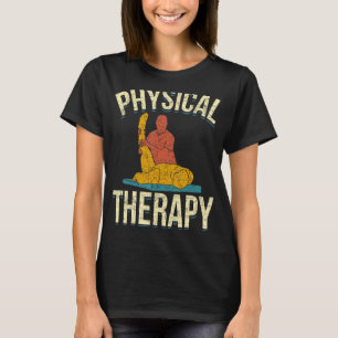 Therapist Pt Exercise Physiotherapy Physical Thera T-Shirt