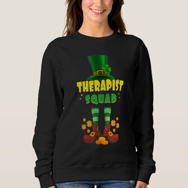 Therapist Squad  Funny Irish St Patrick Day Sweatshirt (Front)