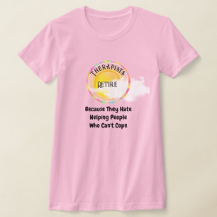 Therapists Retire Because T-Shirt
