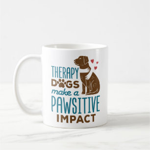 Therapy Dogs Make a Pawsitive Impact Coffee Mug