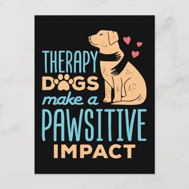Therapy Dogs Make a Pawsitive Impact  Postcard (Front)