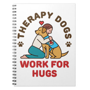 Therapy Dogs Work for Hugs Owner Handler Team Notebook