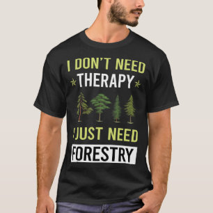 Therapy Forestry T-Shirt