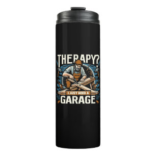 Therapy? I Just Need A Garage Thermal Tumbler