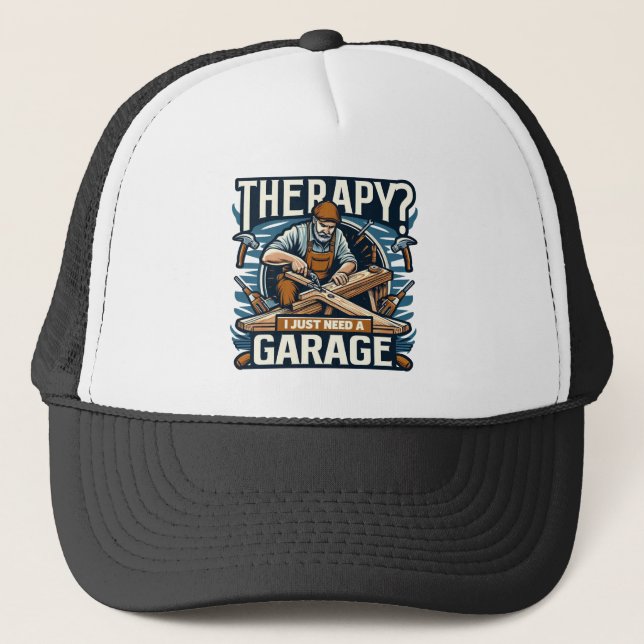 Therapy? I Just Need A Garage Trucker Hat (Front)
