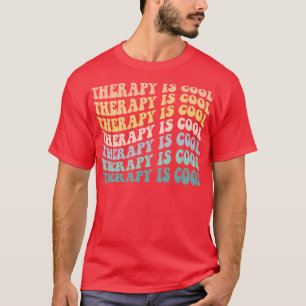 Therapy Is Cool Mental Health Social Psychology Wo T-Shirt