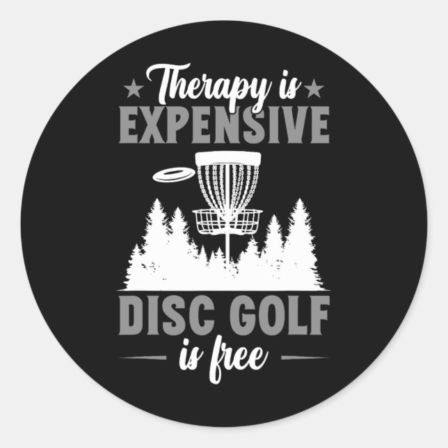 Therapy Is Expensive Disc Golf Disc Golfer  Classic Round Sticker (Front)