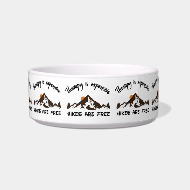 Therapy Is Expensive. Hikes Are Free Funny Quote Bowl (Front)