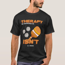 THERAPY IS EXPENSIVE. PICKLEBALL addict picleball