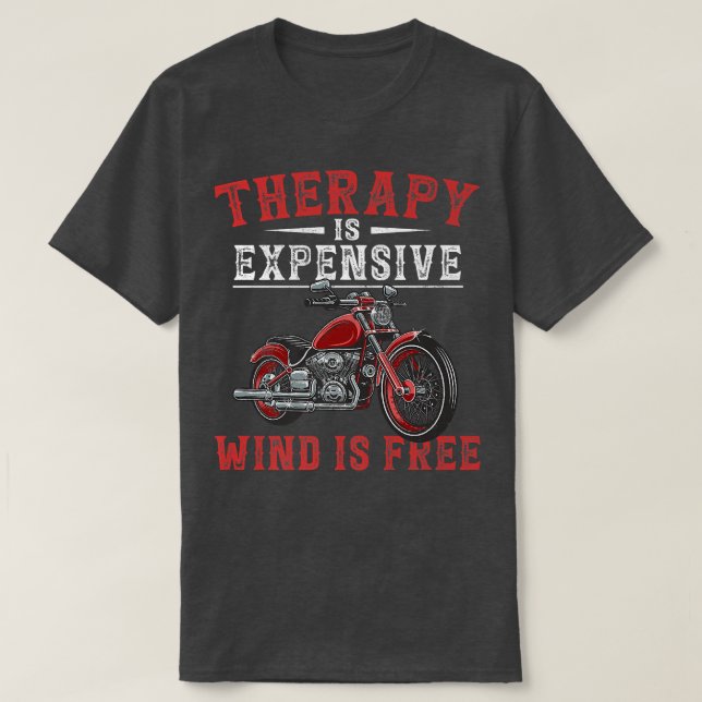 Therapy Is Expensive Wind Is Free Funny Sarcastic  T-Shirt (Design Front)