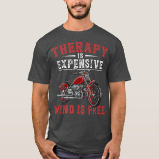 Therapy Is Expensive Wind Is Free Funny Sarcastic  T-Shirt