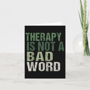 Therapy Is Not A Bad Word Mental Health Awareness Card