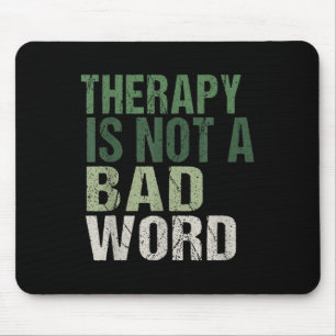 Therapy Is Not A Bad Word Mental Health Awareness Mouse Mat