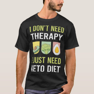 Therapy Keto Diet Ketogenic Ketone Ketosis T-Shirt