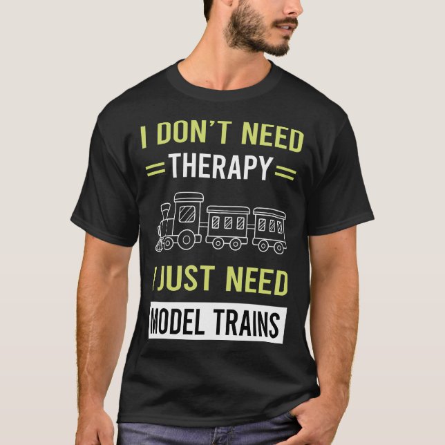 Therapy Model Train Trains Railroad Railway T-Shirt (Front)