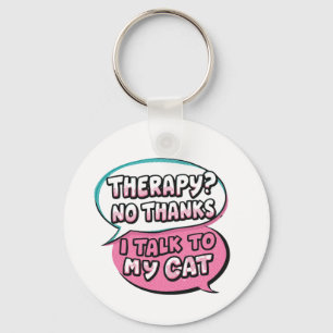 Therapy? No Thanks, I Talk to My Cat Comic Design Key Ring